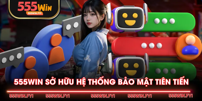 555WIN sở hữu hệ thống bảo mật tiên tiến