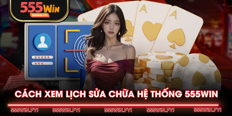 Cách xem lịch sửa chữa hệ thống 555WIN